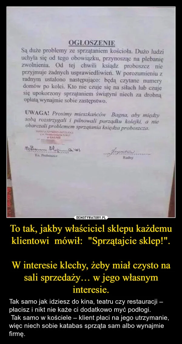 
    To tak, jakby właściciel sklepu każdemu klientowi mówił: 