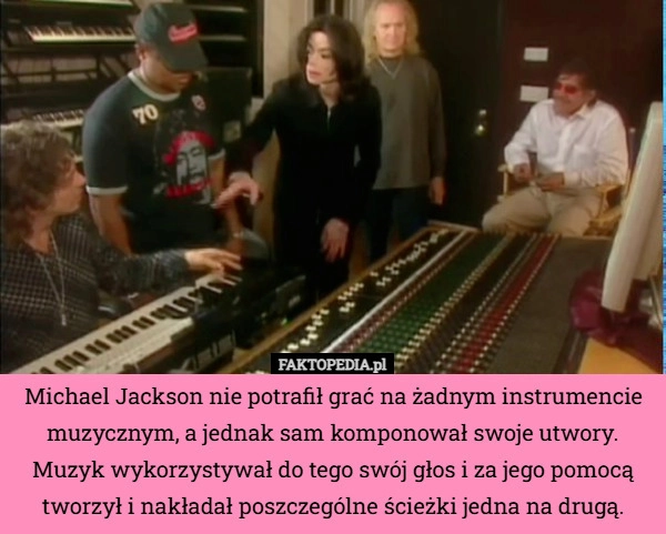 
    Michael Jackson nie potrafił grać na żadnym instrumencie muzycznym, a jednak...