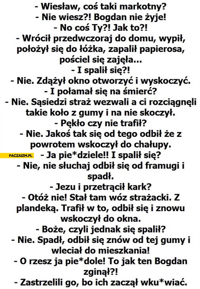 
    Wiesław co Ty taki markotny