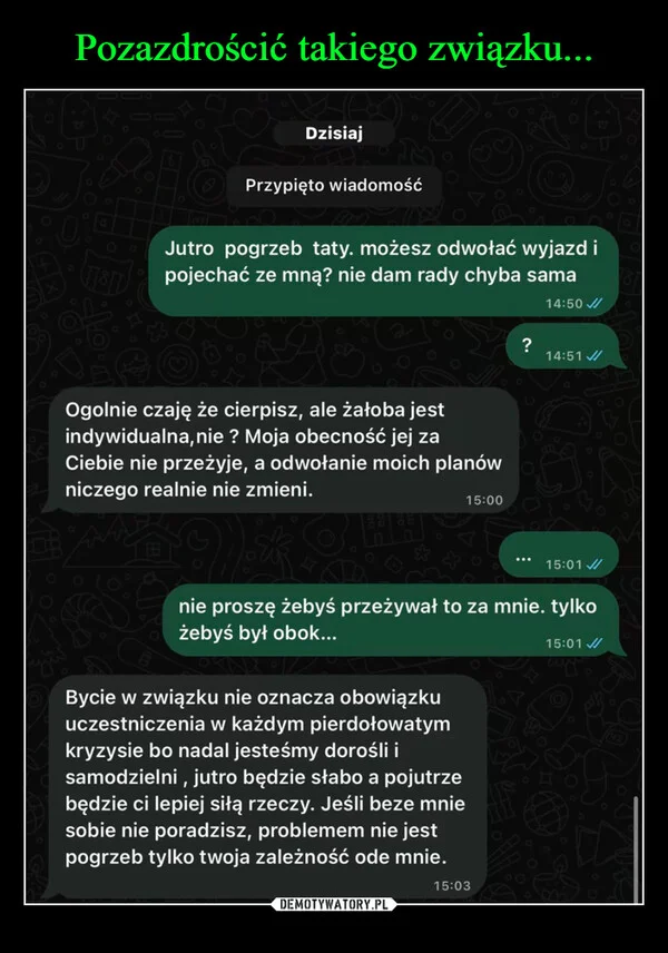 
    Pozazdrościć takiego związku...