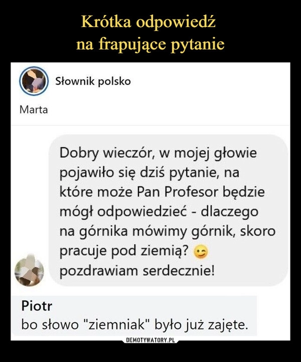 
    Krótka odpowiedź 
na frapujące pytanie