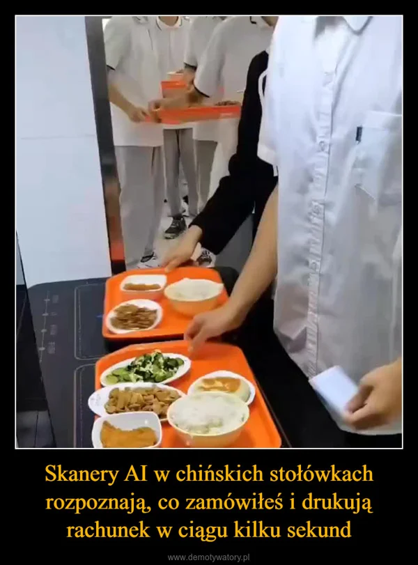 
    Skanery AI w chińskich stołówkach rozpoznają, co zamówiłeś i drukują rachunek w ciągu kilku sekund