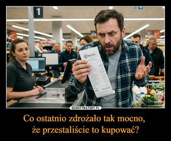 
    Co ostatnio zdrożało tak mocno, że przestaliście to kupować?
