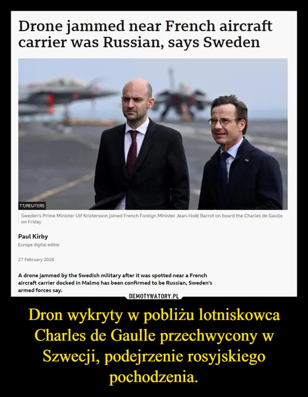 
    Dron wykryty w pobliżu lotniskowca Charles de Gaulle przechwycony w Szwecji, podejrzenie rosyjskiego pochodzenia.