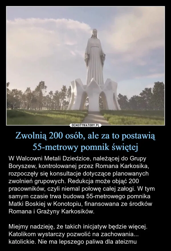 
    Zwolnią 200 osób, ale za to postawią 55-metrowy pomnik świętej