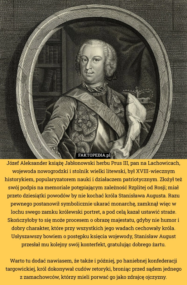 
    Józef Aleksander książę Jabłonowski herbu Prus, pan na Lachowicach, wojewoda