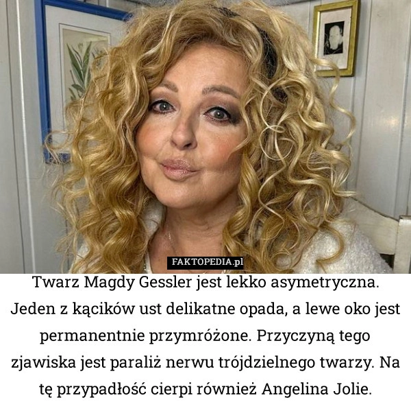 
    Twarz Magdy Gessler jest lekko asymetryczna. Jeden z kącików ust delikatne