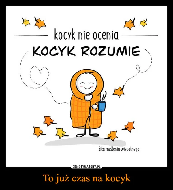 To już czas na kocyk