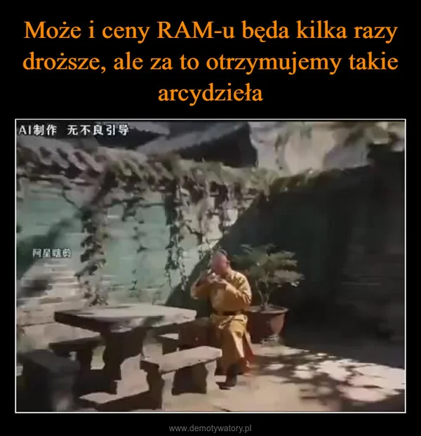 
    Może i ceny RAM-u będa kilka razy droższe, ale za to otrzymujemy takie arcydzieła