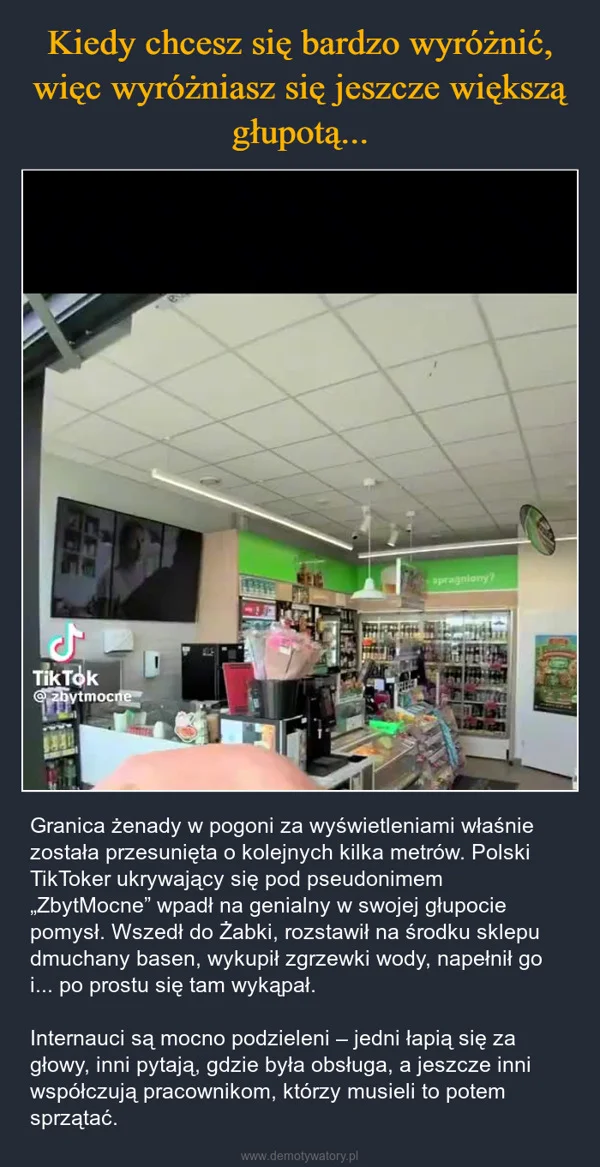 
    Kiedy chcesz się bardzo wyróżnić, więc wyróżniasz się jeszcze większą głupotą...