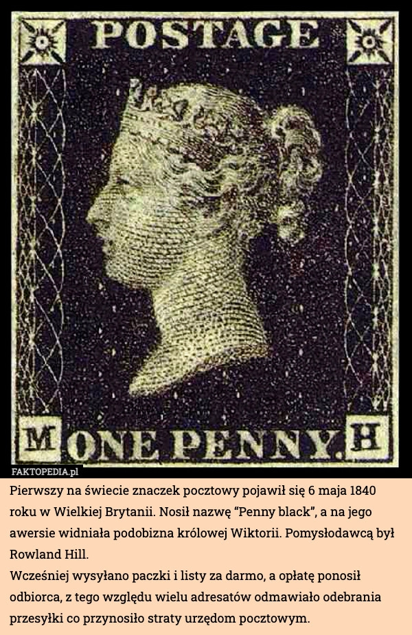 
    Pierwszy na świecie znaczek pocztowy pojawił się 6 maja 1840 roku w Wielkiej