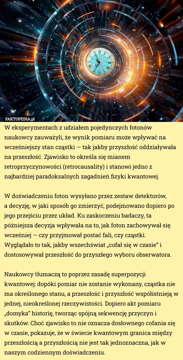 
    W eksperymentach z udziałem pojedynczych fotonów naukowcy zauważyli, że...