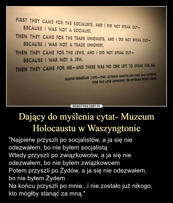 
    Dający do myślenia cytat- Muzeum Holocaustu w Waszyngtonie