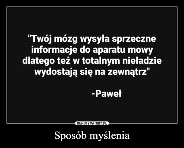 
    Sposób myślenia