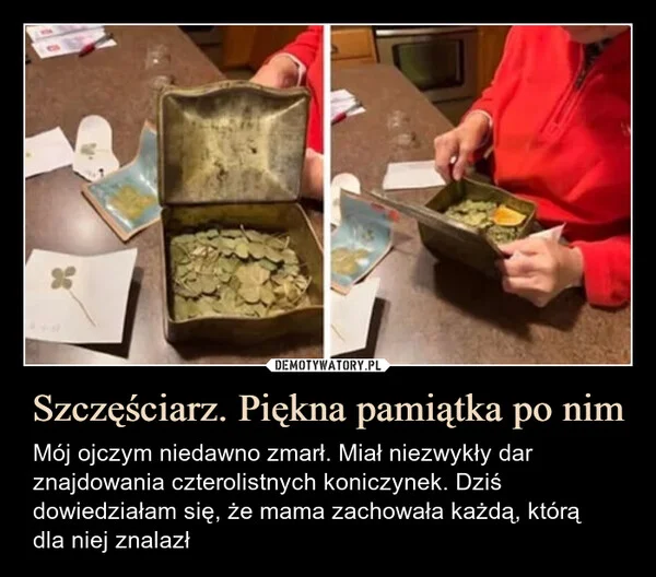 
    Szczęściarz. Piękna pamiątka po nim
