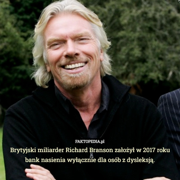 
    Brytyjski miliarder Richard Branson założył w 2017 roku bank nasienia wyłącznie