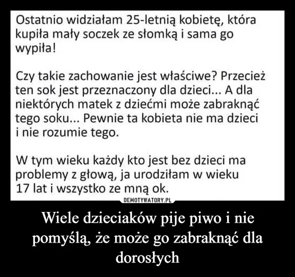 
    Wiele dzieciaków pije piwo i nie pomyślą, że może go zabraknąć dla dorosłych