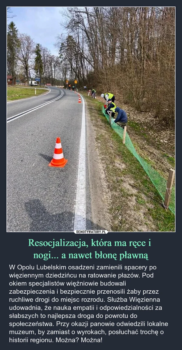 
    Resocjalizacja, która ma ręce i nogi... a nawet błonę pławną