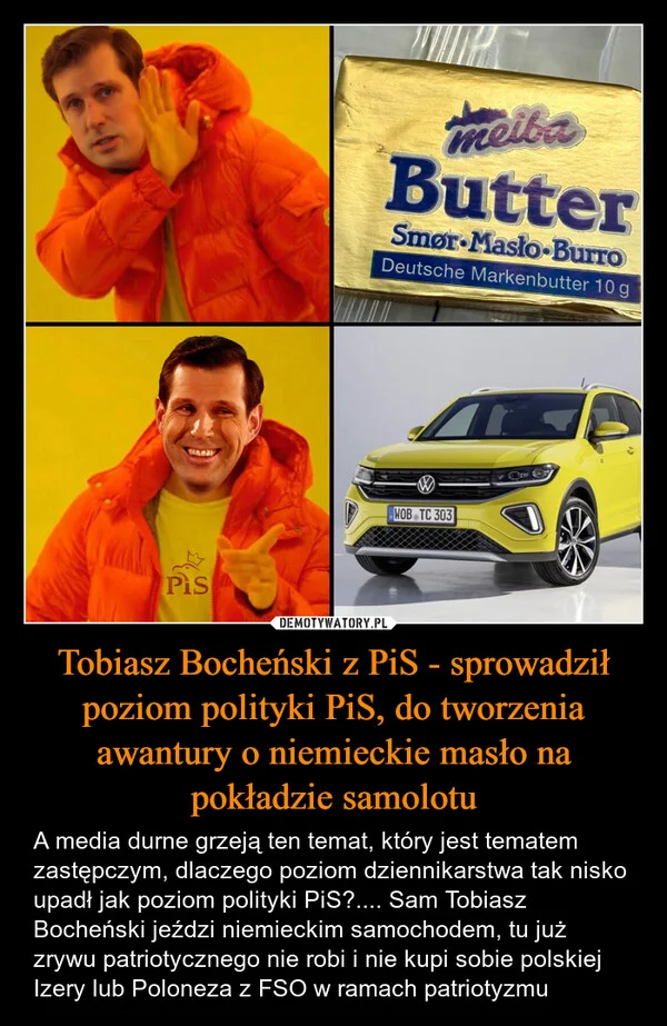 
    Tobiasz Bocheński z PiS - sprowadził poziom polityki PiS, do tworzenia awantury o niemieckie masło na pokładzie samolotu