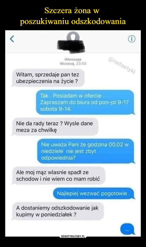 
    Szczera żona w 
poszukiwaniu odszkodowania