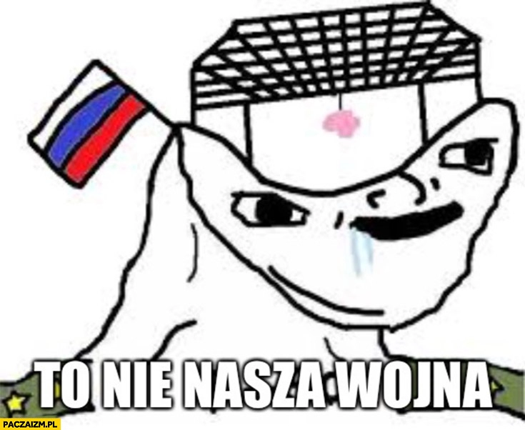 
    To nie nasza wojna rusek rosjanin rosyjska flaga brak mózgu