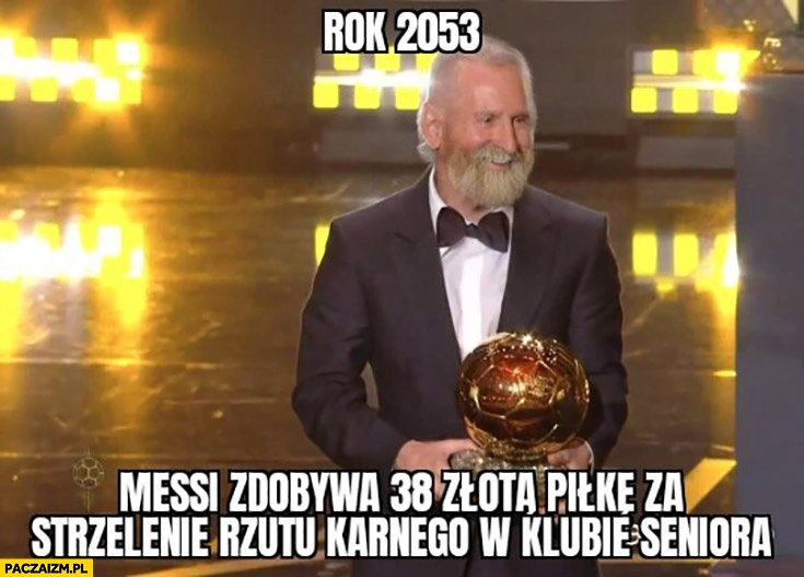 
    Rok 2053, Messi zdobywa 38 złotą piłkę za strzelenie rzutu karnego w klubie seniora