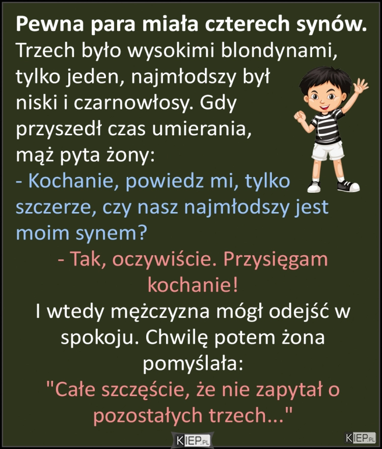 
    Pewna para miała 4 synów....