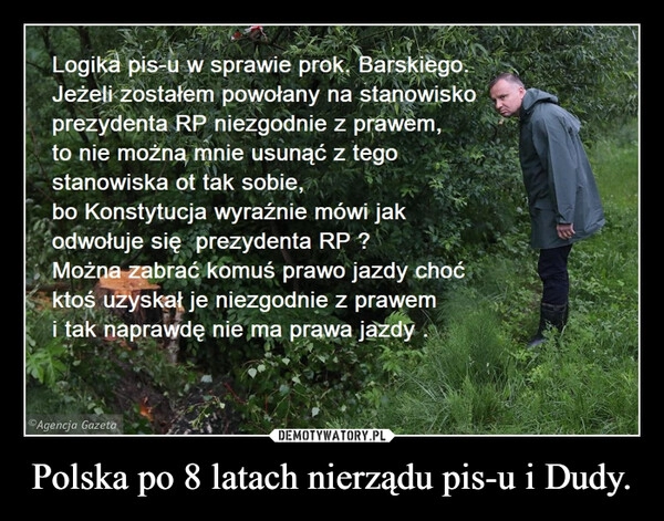 
    Polska po 8 latach nierządu pis-u i Dudy.