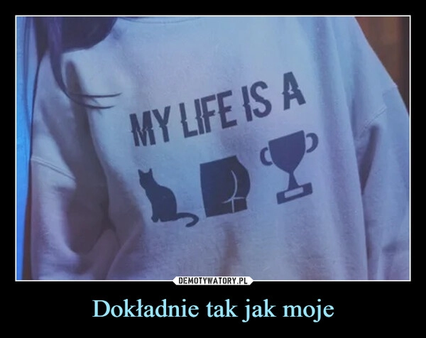 
    
Dokładnie tak jak moje 