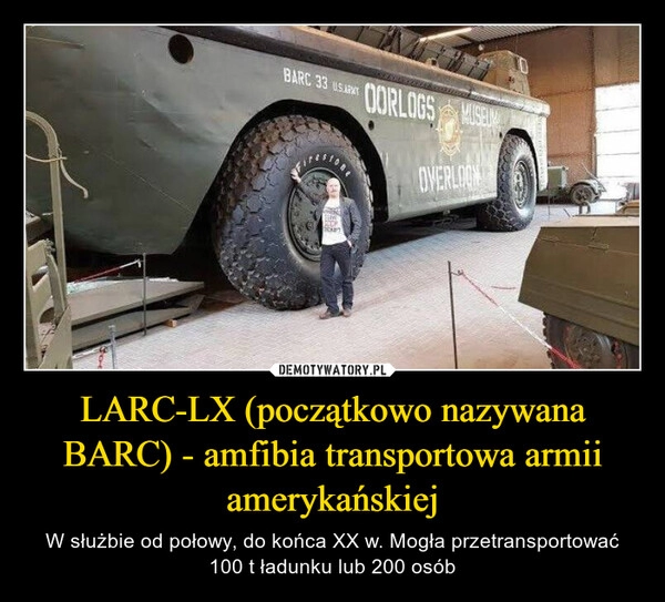 
    LARC-LX (początkowo nazywana BARC) - amfibia transportowa armii amerykańskiej