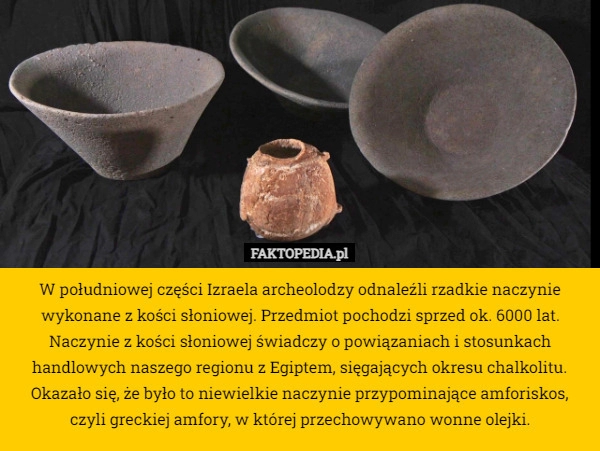 
    W południowej części Izraela archeolodzy odnaleźli rzadkie naczynie wykonane