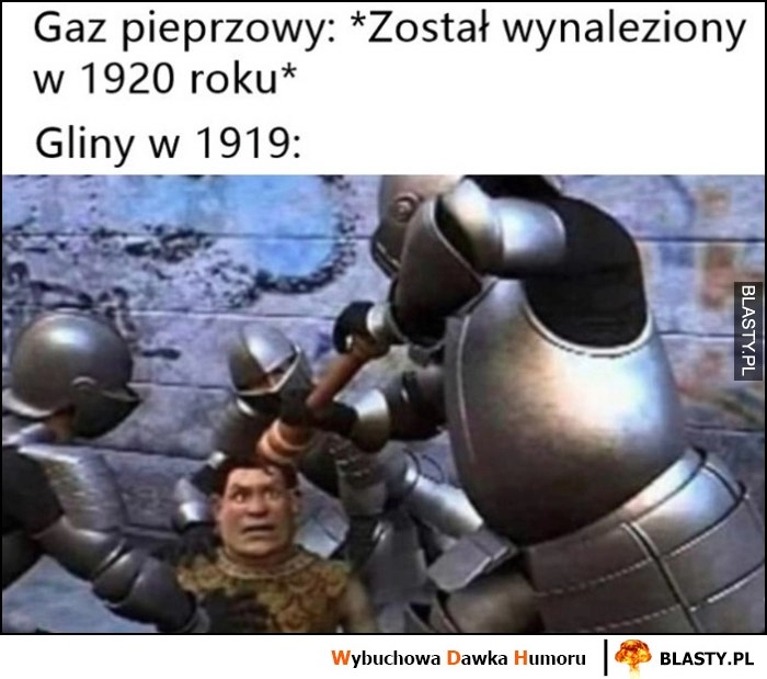 
    Gaz pieprzowy: został wynaleziony w 1920 roku, gliny w 1919 roku używają normalnego pieprzu