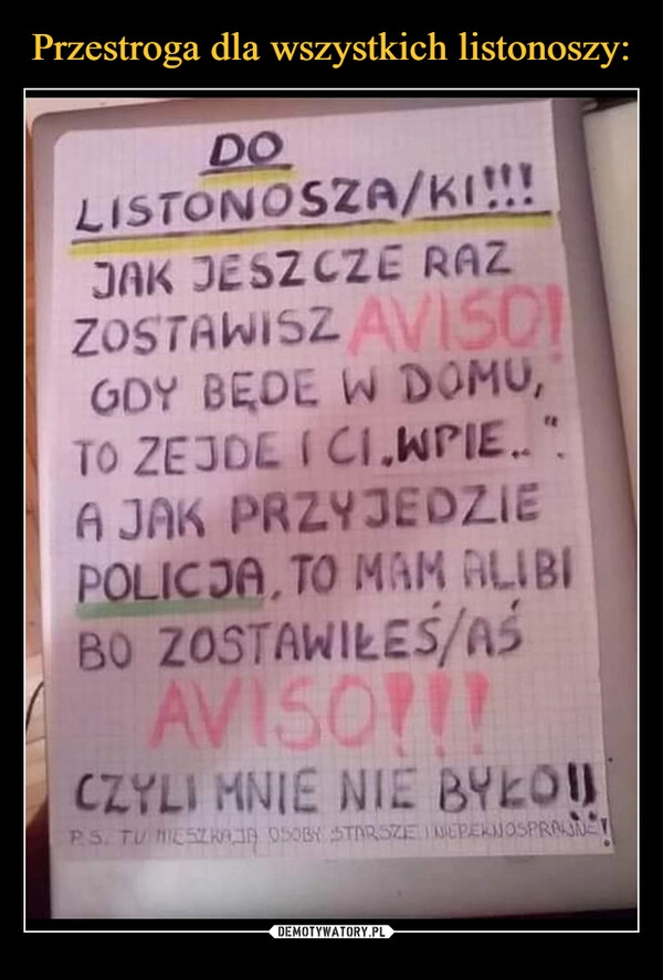 
    
Przestroga dla wszystkich listonoszy: 