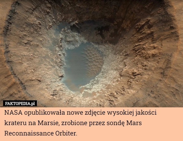 
    NASA opublikowała nowe zdjęcie wysokiej jakości krateru na Marsie, zrobione