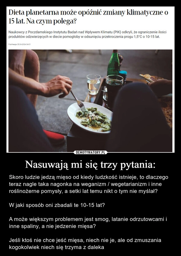 
    Nasuwają mi się trzy pytania: