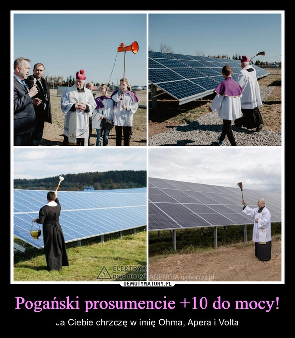 
    Pogański prosumencie +10 do mocy!