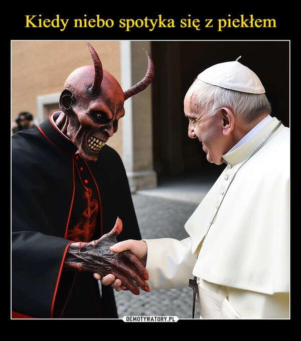 
    Kiedy niebo spotyka się z piekłem