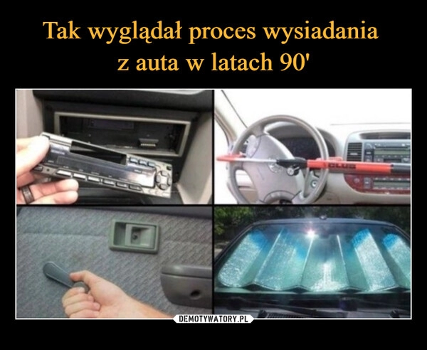 
    Tak wyglądał proces wysiadania 
z auta w latach 90'