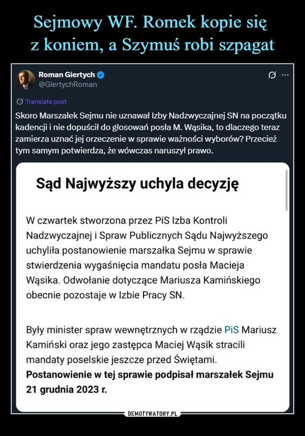 
    Sejmowy WF. Romek kopie się 
z koniem, a Szymuś robi szpagat
