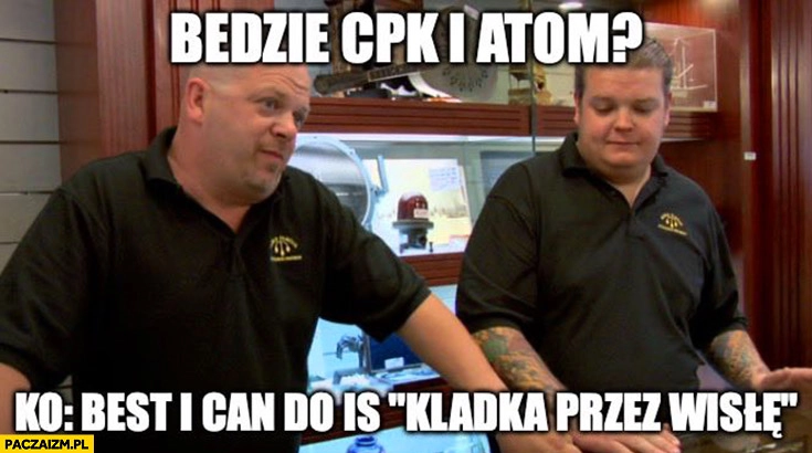 
    Będzie CPK i atom? KO koalicja: best I can do is kładka przez Wisłę