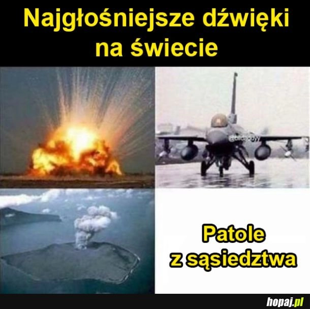 
    Bardzo głośne