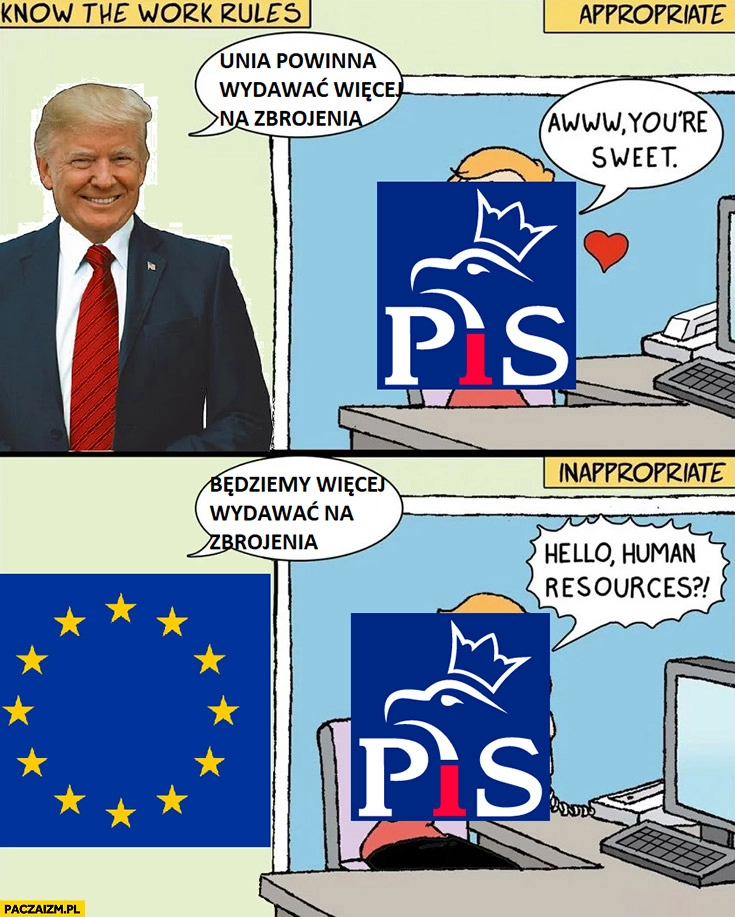 
    Trump: unia powinna wydawać więcej na zbrojenia PiS zachwycony, unia mówi to samo PiS nie chce