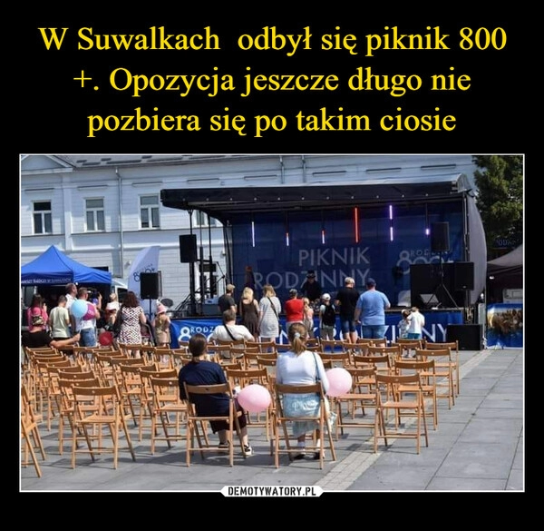 
    W Suwalkach  odbył się piknik 800 +. Opozycja jeszcze długo nie pozbiera się po takim ciosie