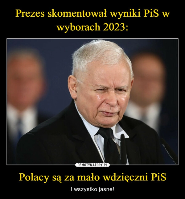 
    Prezes skomentował wyniki PiS w wyborach 2023: Polacy są za mało wdzięczni PiS