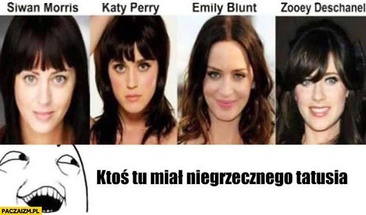 
    Ktoś tu miał niegrzecznego tatusia Katy Perry Zooey Deschanel Emily Blunt