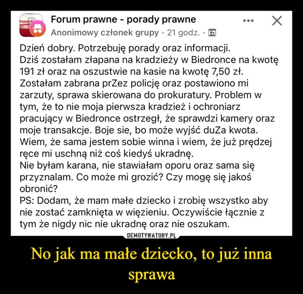 
    No jak ma małe dziecko, to już inna sprawa