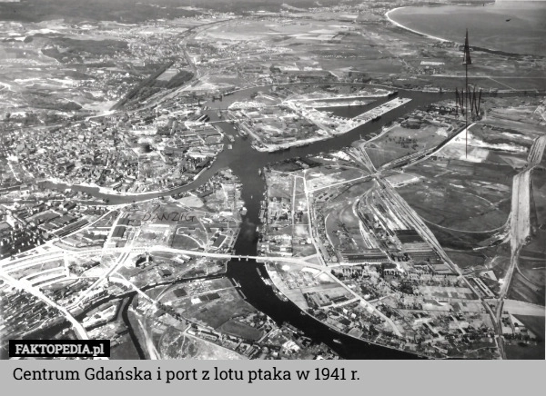 
    Centrum Gdańska i port z lotu ptaka w 1941 r.