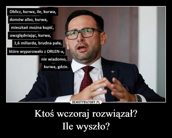 
    Ktoś wczoraj rozwiązał?
Ile wyszło?