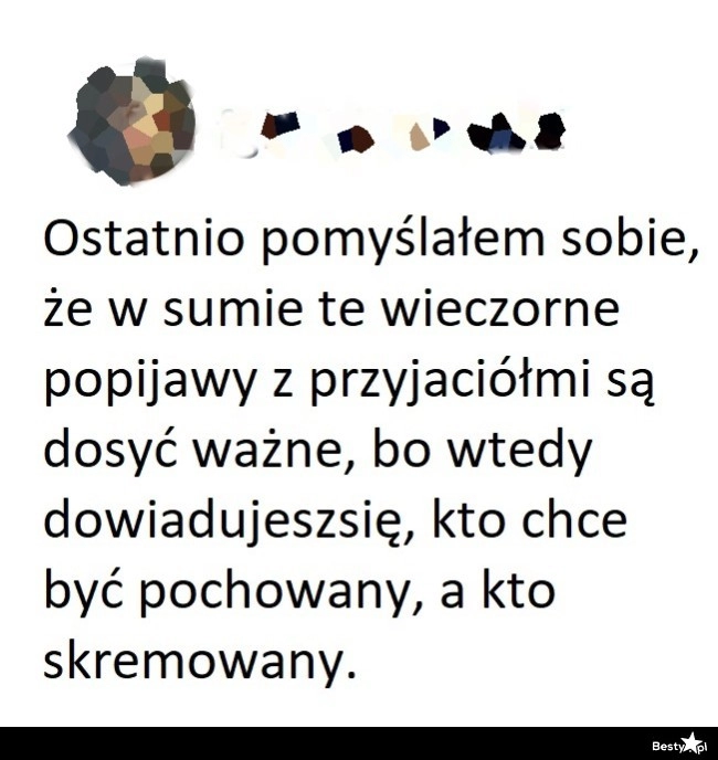 
    Wieczorne popijawy z przyjaciółmi 