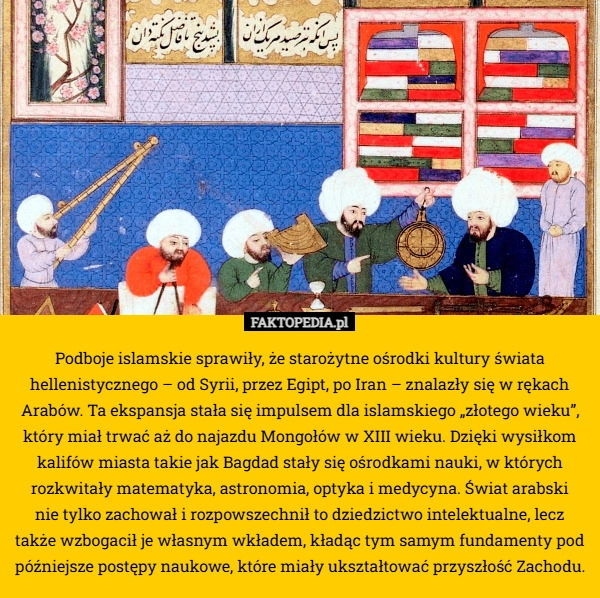 Podboje islamskie sprawiły, że starożytne ośrodki kultury świata hellenistycznego